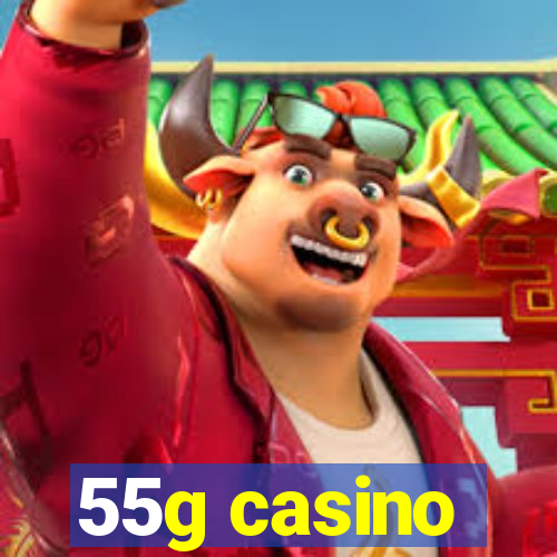 55g casino